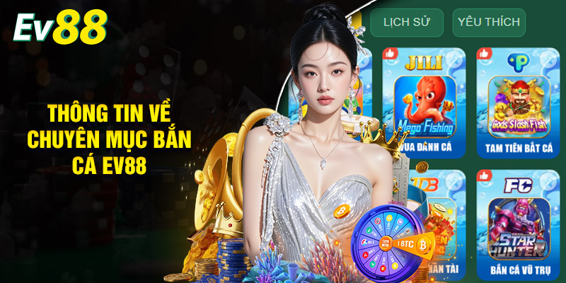 Bắn Cá EV88 - Giải Trí Đỉnh Cao, Săn Boss Dễ Dàng 1 Đôi Nét Thông Tin Về Chuyên Mục Bắn Cá EV88