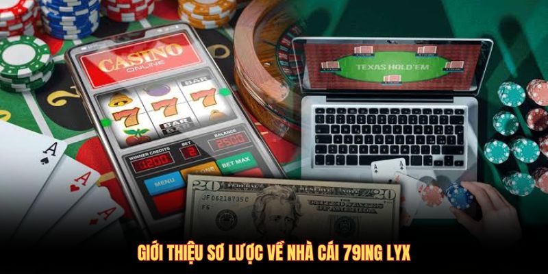 Giới thiệu sơ lược về nhà cái 79king lyx